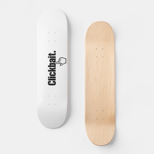 Clickbait. Skateboard (Vorderseite)