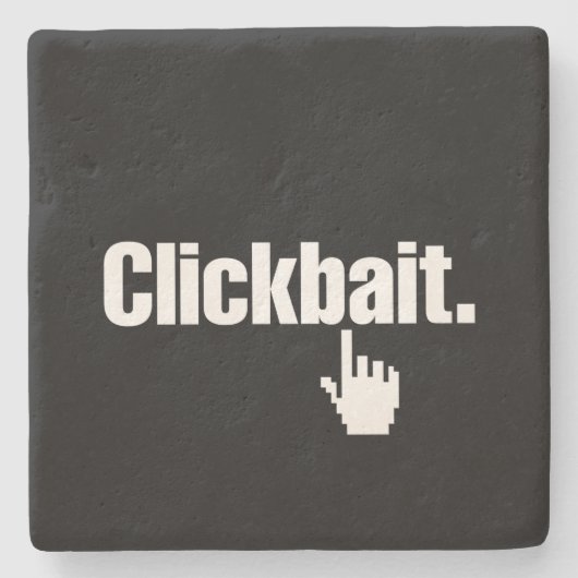Clickbait. Steinuntersetzer (Vorderseite)