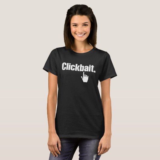 Clickbait. T-Shirt (Vorne ganz)