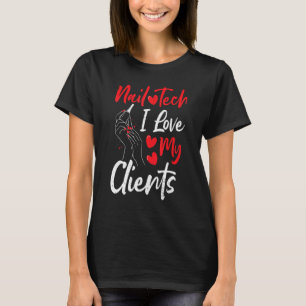 Clients Nail Tech I Liebe My Clients - Nails Spric T-Shirt
