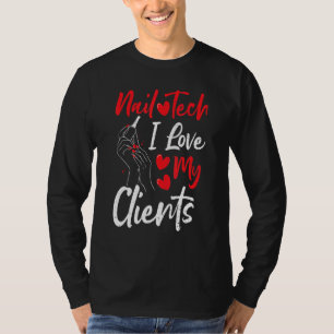 Clients Nail Tech I Liebe My Clients - Nails Spric T-Shirt