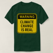 Climate Change is Real Warning Sign Design T-Shirt (Design vorne)
