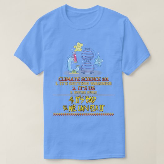 Climate Science 101 Earth Day Saying Sarcastic 265 T-Shirt (Design vorne)