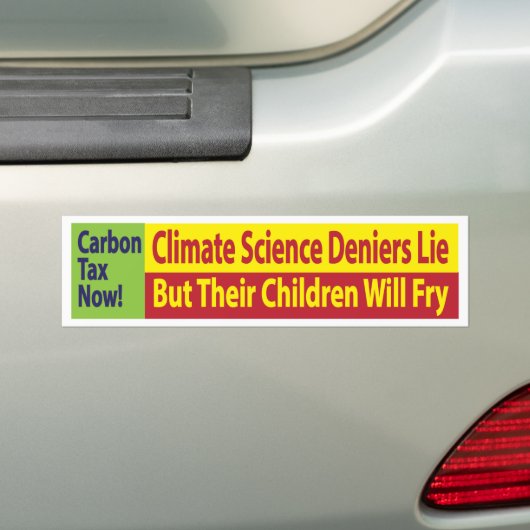 Climate science deniers lie/But their children fry Autoaufkleber (Auf Auto)