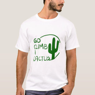 Climb a Cactus T-Shirt