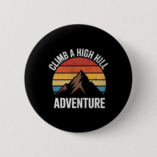 Climb A High Hill Adventure Hiking Rock Climbing  Button (Vorderseite)