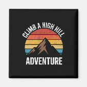 Climb A High Hill Adventure Hiking Rock Climbing Magnet (Vorne)