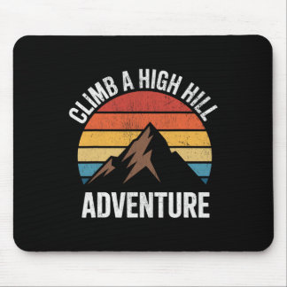 Climb A High Hill Adventure Hiking Rock Climbing  Mousepad