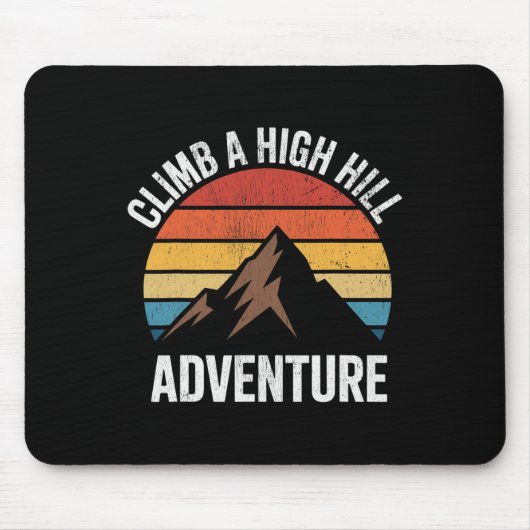 Climb A High Hill Adventure Hiking Rock Climbing  Mousepad (Vorne)