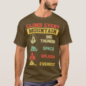 Climb Every Mountain Big Thunder Space Splashs T-Shirt (Vorderseite)