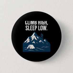 Climb High Sleep Low Bergsteigen Grafik Kunst Button