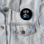 Climb High Sleep Low Bergsteigen Grafik Kunst Button (Beispiel)