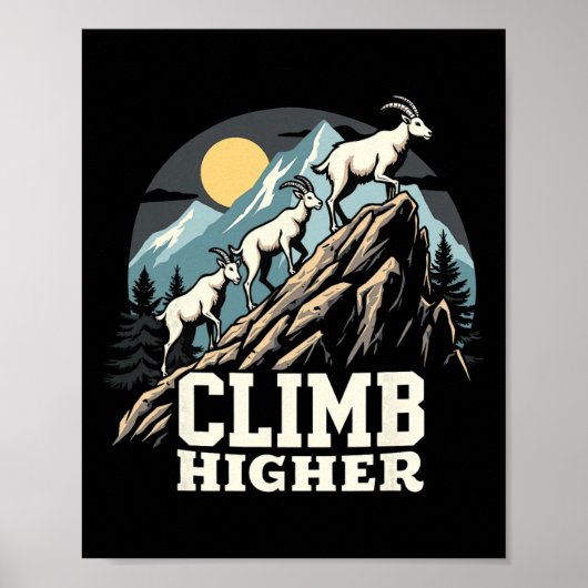 Climb Higher Mountain Goat Adventure Motivational Poster (Vorne)