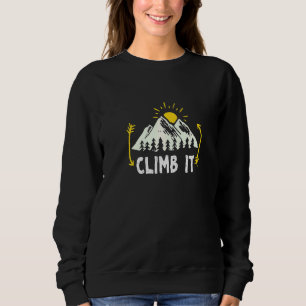 Climb it Rock Climbing Bergsteigen C Sweatshirt