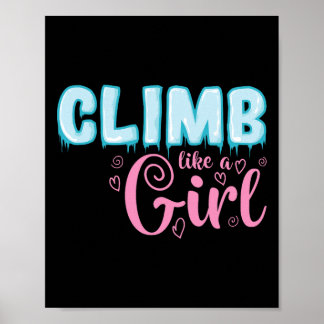 Climb Like A Girl Extreme Sports Ice Climbing  Poster