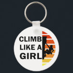 climb like a girl schlüsselanhänger<br><div class="desc">This original sunset vintage rock climber silhouette text design with awesome typography font lettering is a great birthday and holiday gift idea for rock climbing, bouldering, and trekking lovers! This artwork is great for people who spent their free time climbing, also you will look amazing at this logo climbing text...</div>