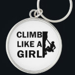 climb like a girl schlüsselanhänger<br><div class="desc">This original rock climber silhouette text design with awesome typography font lettering is a great birthday and holiday gift idea for rock climbing, bouldering, and trekking lovers! This artwork is great for people who spent their free time climbing, also you will look amazing at this logo climbing text illustration. If...</div>