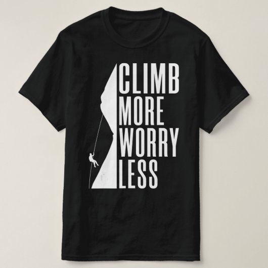 Climb more Worry Less Tree Rock Climber T-Shirt (Design vorne)