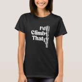 Climb That Cell Tower Technician Linemen Tower Cli T-Shirt (Vorderseite)