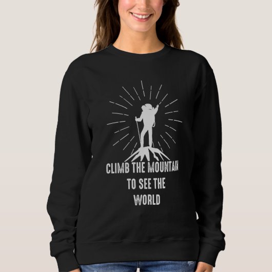 Climb The Mountain To See The World Men Women Vint Sweatshirt (Vorderseite)
