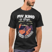 Climber My kind of yoga is Rock Climbing Boulderin T-Shirt (Vorderseite)