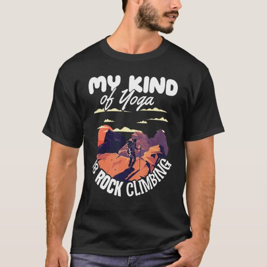 Climber My kind of yoga is Rock Climbing Boulderin T-Shirt (Vorderseite)