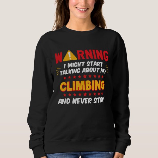Climbing Rock Mountain Climber Joke Graphic Sweatshirt (Vorderseite)