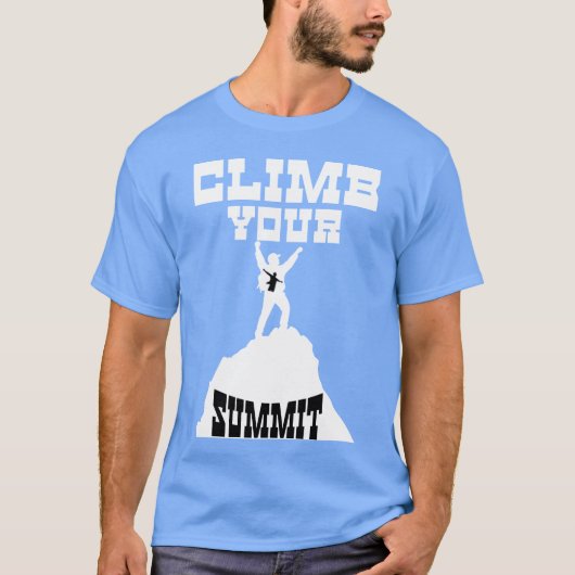 Clime Your Summit Motivational Quotes friend T-Shirt (Vorderseite)
