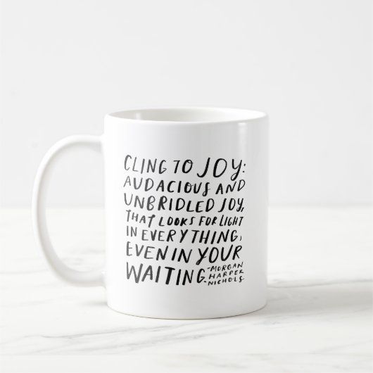 "Cling to joy" - Tasse für Kaffee (Links)