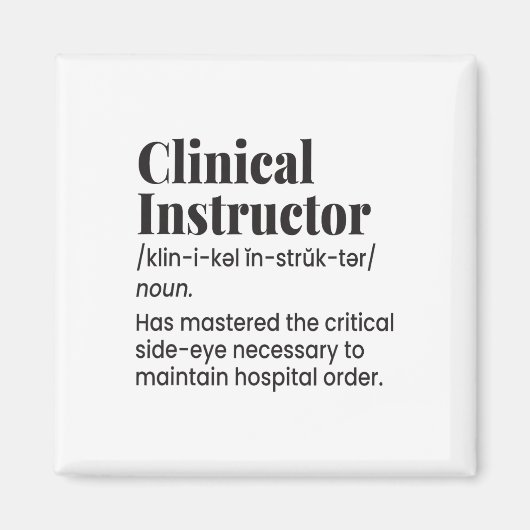 Clinical Instructor Nurse Teacher Funny Definition Magnet (Vorne)