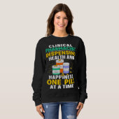 Clinical Pharmacist Happiness One Pill At A Time Sweatshirt (Vorne ganz)