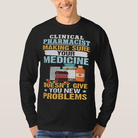 Clinical Pharmacist Making Sure Your Medicine T-Shirt (Vorderseite)