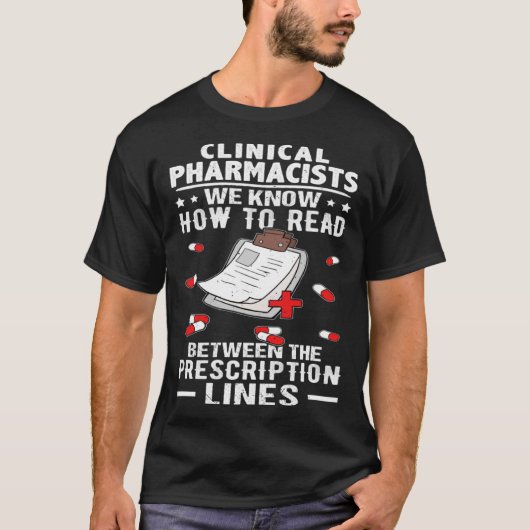 Clinical Pharmacists Read Between The Prescription T-Shirt (Vorderseite)