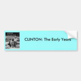 Clinton die frühen Jahre Button, CLINTON: Das Autoaufkleber