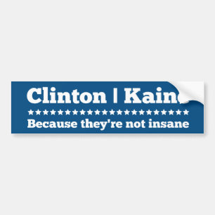 Clinton Kaine, weil sie nicht geisteskrank sind Autoaufkleber