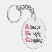Clog-Tänzer müssen immer cloggen Schlüsselanhänger (Vorderseite links)