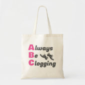Clog-Tänzer müssen immer cloggen Tragetasche (Vorne)
