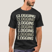 Clogger Clogger Clogger T-Shirt (Vorderseite)