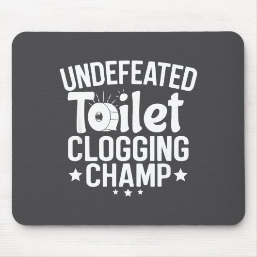 Clogging Undefeated Toilet Champion Mousepad (Vorne)