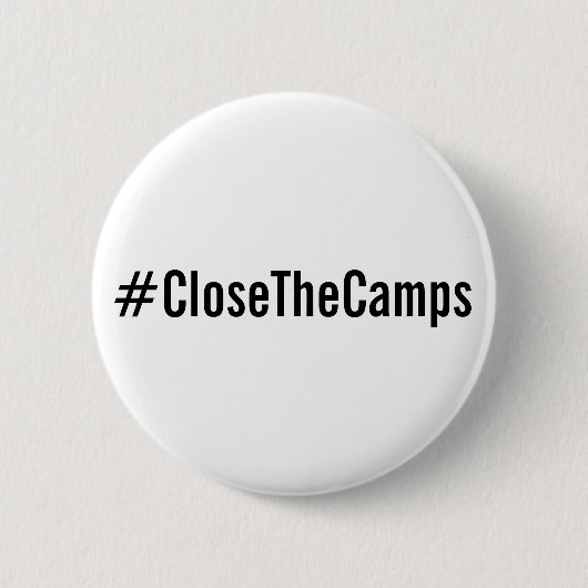 #CloseTheCamps: fett schwarzer Text auf weißem pol Button (Vorderseite)