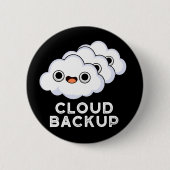 Cloud Backup Funny Computer Weather Puder Dunkle B Button (Vorderseite)