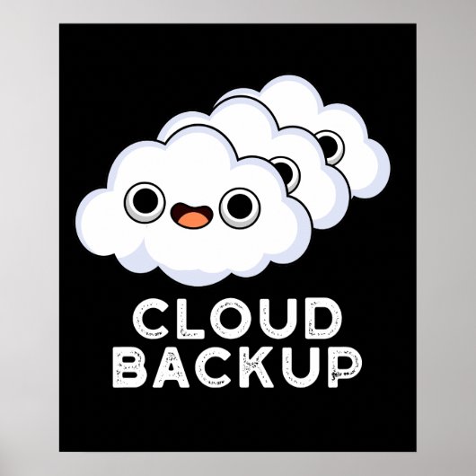 Cloud Backup Funny Computer Weather Puder Dunkle B Poster (Vorne)