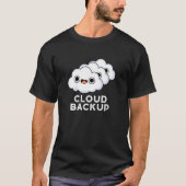 Cloud Backup Funny Computer Weather Puder Dunkle B T-Shirt (Vorderseite)