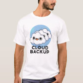 Cloud Backup Funny Computer Weather Puff T-Shirt (Vorderseite)