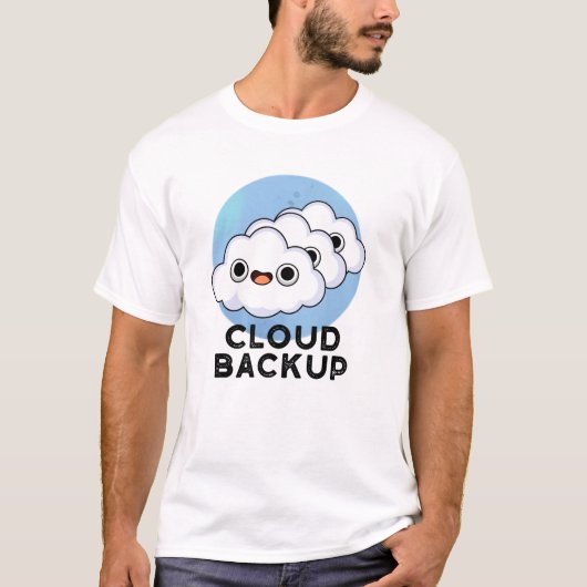 Cloud Backup Funny Computer Weather Puff T-Shirt (Vorderseite)