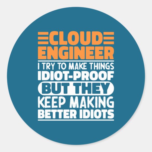 Cloud Engineer I Try To Make Things Funny Sayings Runder Aufkleber (Vorderseite)