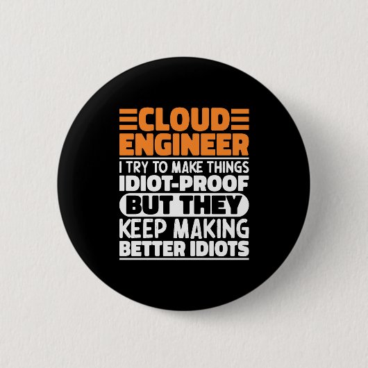 Cloud Engineer I Versuche, Dinge Lustig zu Machen Button (Vorderseite)