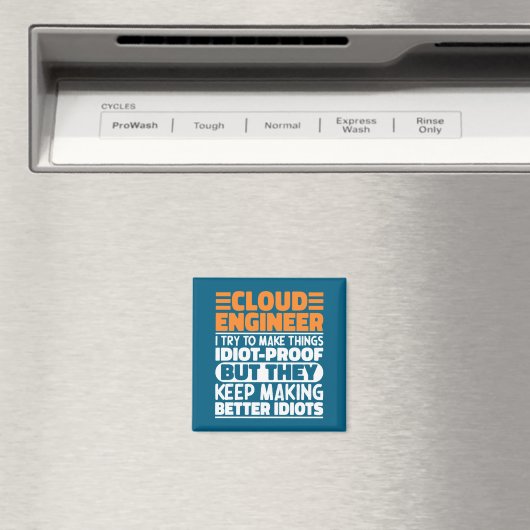 Cloud Engineer I Versuche, Dinge Lustig zu Machen Magnet (In Situ (Geschirrspüler))