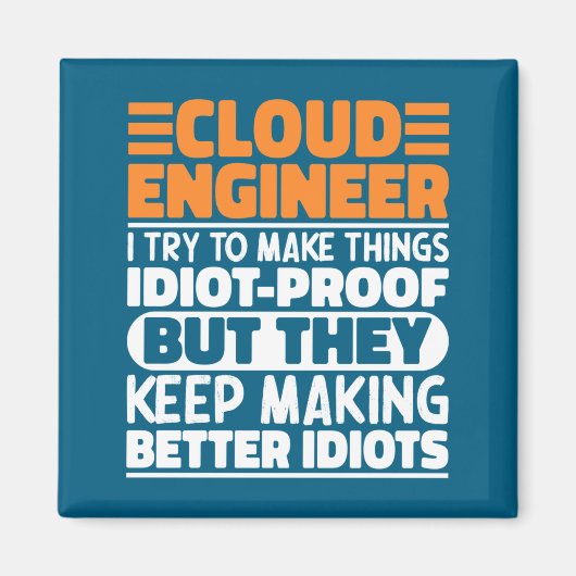 Cloud Engineer I Versuche, Dinge Lustig zu Machen  Magnet (Vorne)