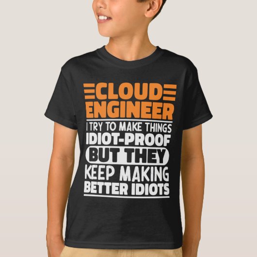 Cloud Engineer I Versuche, Dinge Lustig zu Machen  T-Shirt (Vorderseite)
